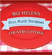 Full Plate Thursday, 751 at Miz Helen's Country Cottage