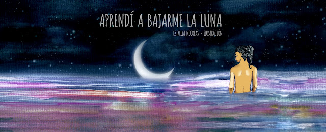 poesía, ilustración, moon, colour, color, mar de colores, mujer, woman, miedo, fear, valentía, valiente, independencia, independent