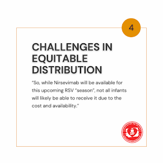 Despite having this new, effective product (Nirsevimab) that stands to significantly reduce RSV-related morbidity and mortality for infants entering their first and second seasons of RSV, there is concern that the product will not be distributed equitably because of its cost and the concern for reimbursement of expenses by insurance companies. #insurance #equitable #resources #RSVprophylaxis