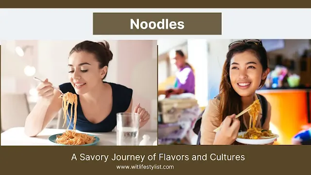 Noodles, chinese noodles, noodle types, asian noodles, types of pasta noodles, pasta noodles, types of asian noodles, noodle dishes, asian noodle dishes, chinese noodles types, chinese noodle dishes