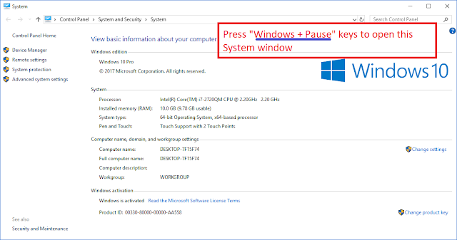 Press "Windows + Pause" keys to open System window
