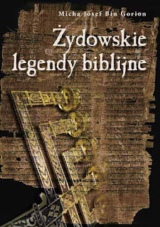 Żydowskie legendy biblijne - Micha Josef Bin Gorion