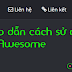 Hướng dẫn cách sử dụng Font Awesome Icons