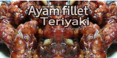 Resep Ayam Fillet Yang Mudah Sedap Dan Nikmat