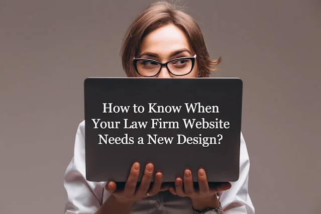 How to Know When Your Law Firm Website Needs a New Design?