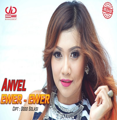 Download Lagu Anvel - Ewer Ewer