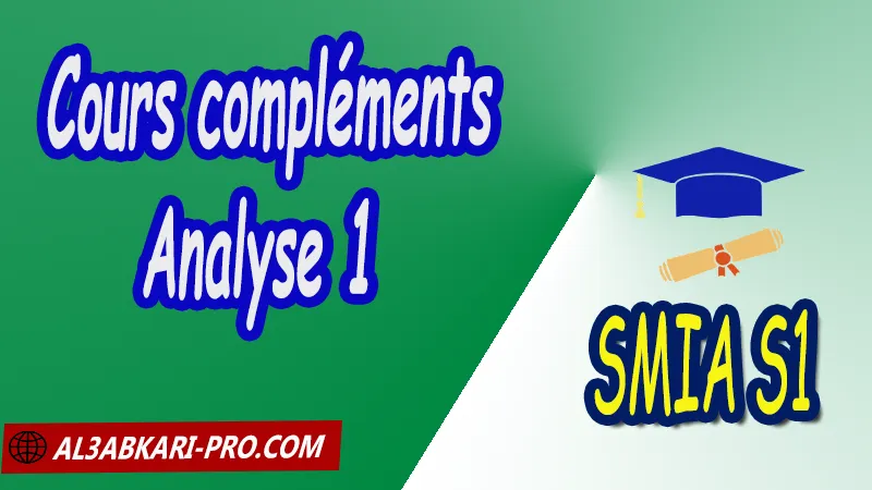 Cours compléments d'analyse 1, SMIA S1 PDFAnalyse 1 Suites Numériques et Études de fonctions Suites Numériques études de fonctions fonctions numériques dérivabilité et applications limites et continuité continuité fonctions Réelles limite continuité et dérivabilité propriétés de l'ensemble IR Sciences Mathématiques et Applications SMIA S1 Cours de l'analyse 1 SMIA S1 Résumé cours de l'analyse 1 SMIA S1 Exercices corrigés de l'analyse 1 SMIA S1 Série d'exercices corrigés de l'analyse 1 SMIA S1 Contrôle corrigé de l'analyse 1 SMIA S1 Examens corrigés de l'analyse 1 SMIA S1 Travaux dirigés td de l'analyse 1 SMIA S1 Modules de semestre 1 Sciences Mathématiques et Applications Faculté Science Université Faculté des Sciences