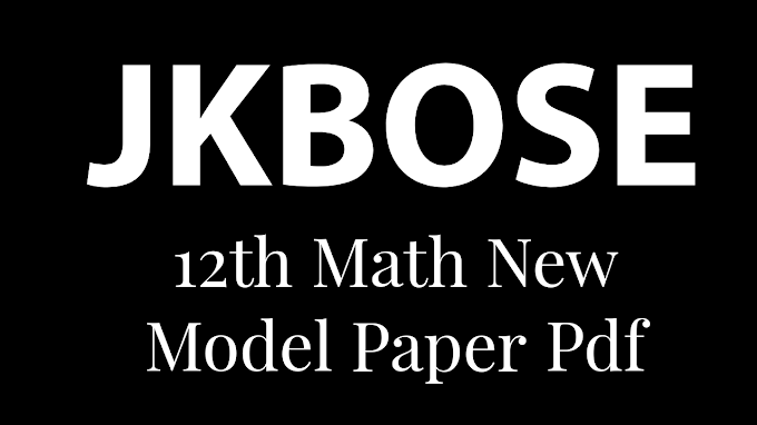 Jkbose Class 12th Mathematics New Model Paper 2023-24