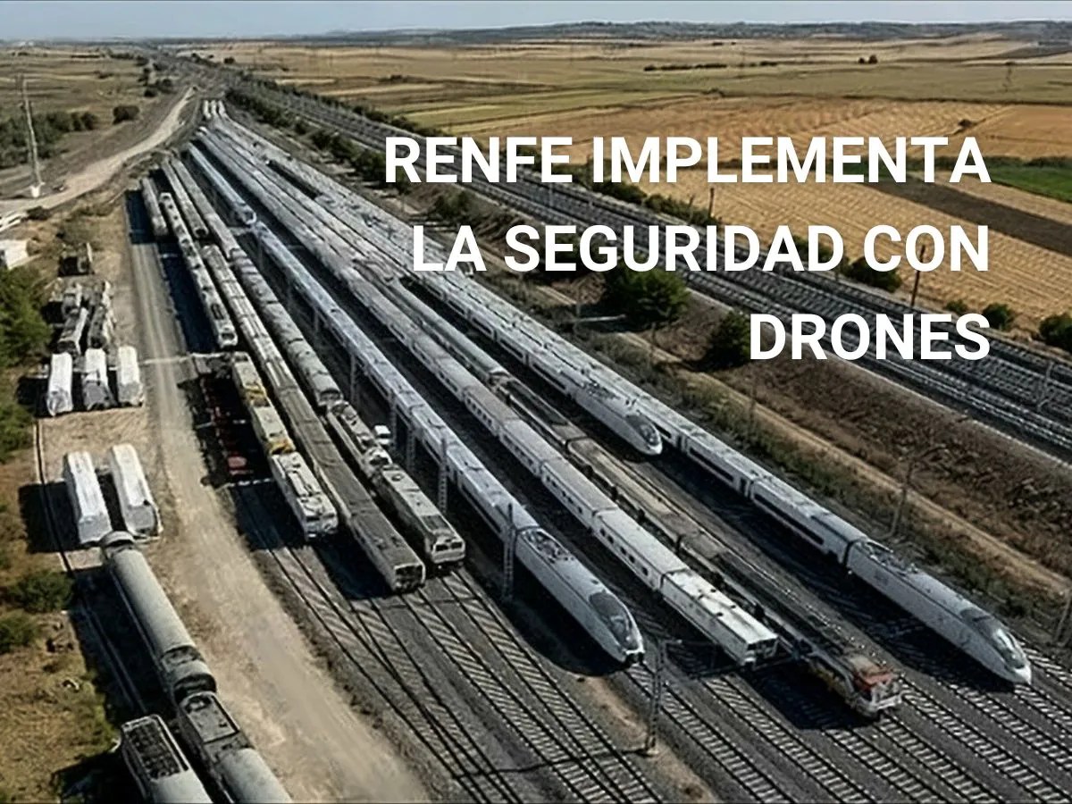 [Ver Video] Renfe licita un sistema de seguridad con drones con una inversión de 3,5 millones de euros