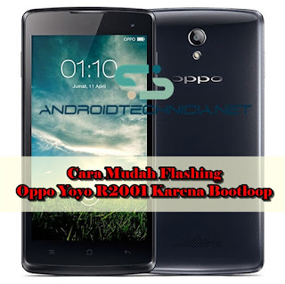 Cara Mudah Flashing Oppo Yoyo R2001 Karena Bootloop