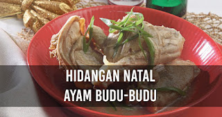 Hidangan Natal Ayam Budu-Budu