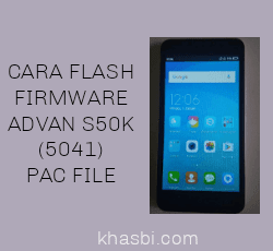 Cara Flash Advan S50K (5041) Pac File