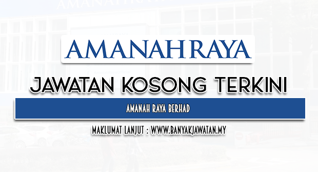 Jawatan Kosong 2024 di Amanah Raya Berhad