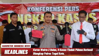 Kurun Waktu 2 Bulan, 8 Kasus Tindak Pidana Berhasil Diungkap Polres Tegal Kota.