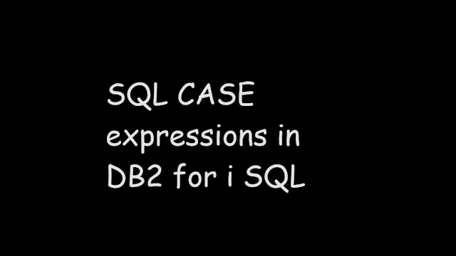 SQL CASE expressions in DB2 for i SQL, Case expression syntax, example using CASE statement, simple when clause, search when clause in case statement, using order by with case expression, SQL, Sql tutorial, ibmi db2, Db2 for i sql