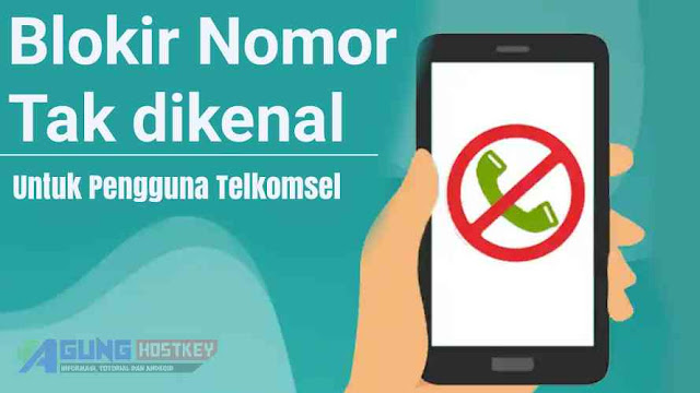 Cara Blokir Nomor Orang Tak Dikenal Secara Permanen Untuk Pengguna Telkomsel