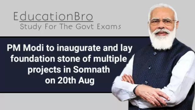 PM Modi inaugurate and lay foundation stone of multiple projects in Somnath on 20th Aug 2021 | Daily Current Affairs Dose