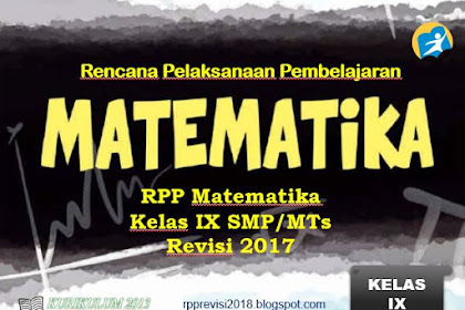 RPP Matematika Kelas 9 SMP/MTs Kurikulum 2013 Revisi 2017