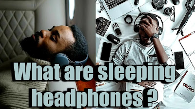 What are sleeping headphones?