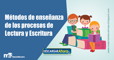 Métodos de enseñanza de los procesos de lectura y escritura