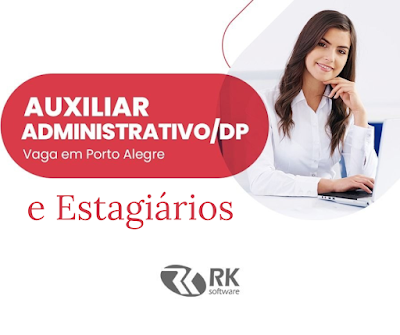 RK Software abre vagas para Auxiliar Administrativo e Estagiários em Porto Alegre