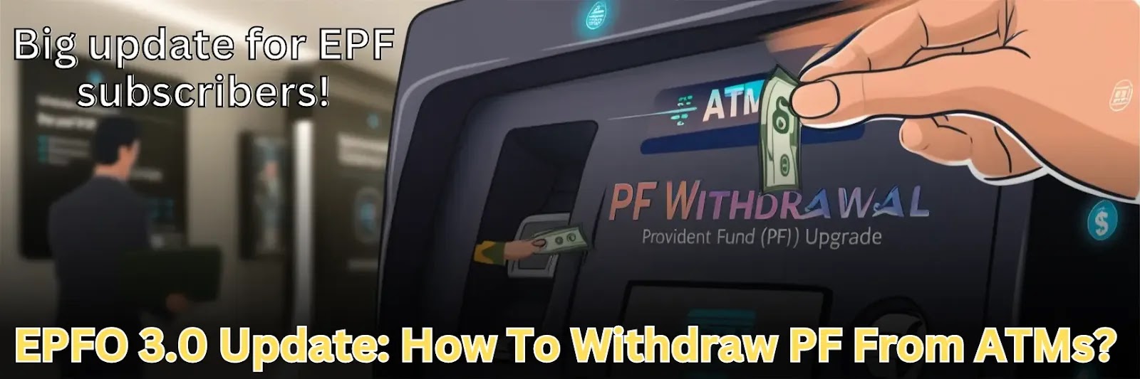 EPFO 3.0 ATM Withdrawal Feature