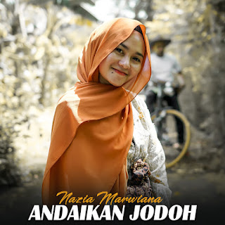 Nazia Marwiana - Andaikan Jodoh MP3