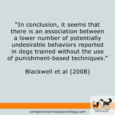 Quote from the study by Blackwell explains there is an association between the use of punishment and more unwanted behaviours in dogs