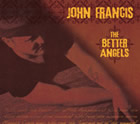 John Francis: The Better Angels