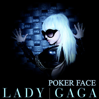 Lady Gaga:-Poker Face