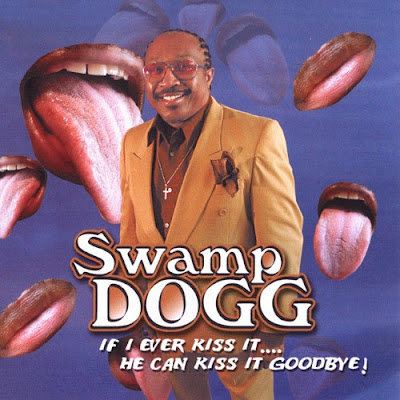 Funny Rap Swamp Dogg Kiss It Goodbye