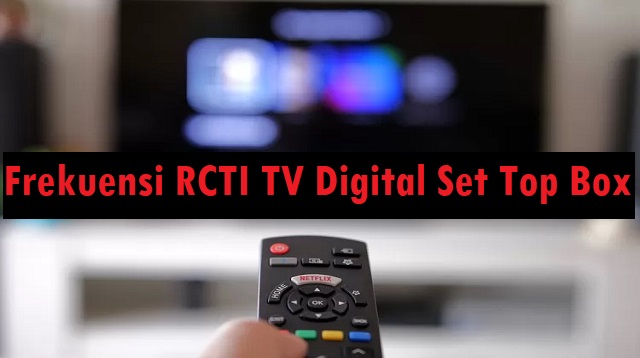 Frekuensi RCTI TV Digital Set Top Box
