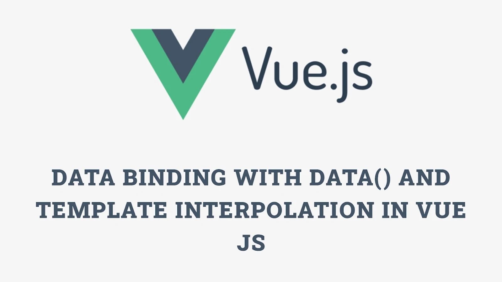 Data Binding with data() and Template Interpolation in Vue.js