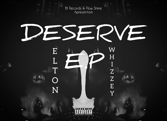 Elton Whizzey - Deserve (EP) (2019) (Download)