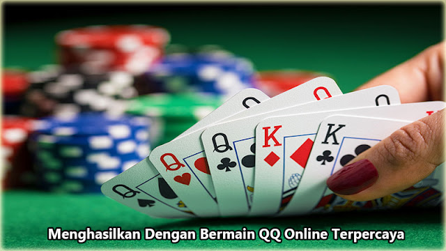 Menghasilkan Dengan Bermain QQ Online Terpercaya