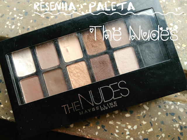 Resenha: Paleta The Nudes Maybelline