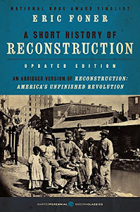 A Short History of Reconstruction [Updated Edition]