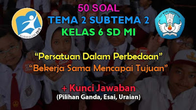 Soal Kelas 6 Tema 2 Subtema 2 Kunci Jawaban K13 Revisi 