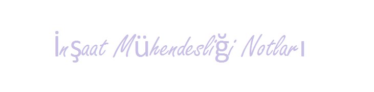 İnşaat Mühendisliğiyle İlgili Herşey