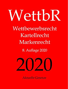 WettbR - Wettbewerbsrecht, Kartellrecht und Markenrecht - Aktuelle Gesetze