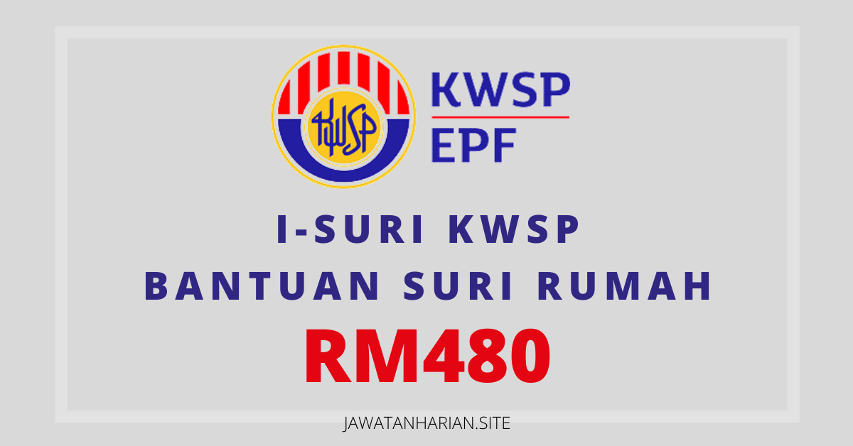 I Suri Kwsp Permohonan Bantuan Suri Rumah Rm480