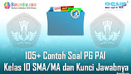 Lengkap - 105+ Contoh Soal PG PAI Kelas 10 SMA/MA dan Kunci Jawabnya
Terbaru