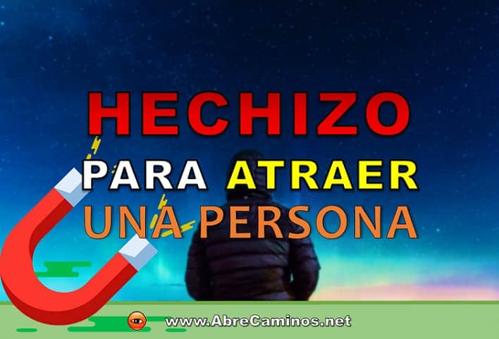 Hehcizo para Atraer a una Persona