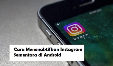 Cara Menonaktifkan Instagram Sementara di Android