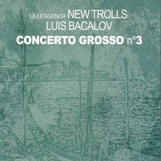 La Leggenda New Trolls  "Concerto Grosso N° 3" 2013 Italy Symphonic Prog