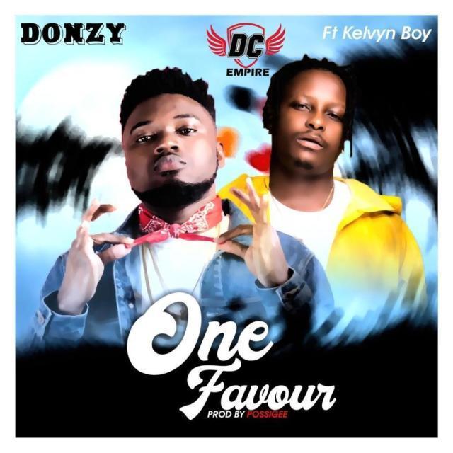 Donzy Ft Kelvynboy - One Favour (prod.by Possigee)