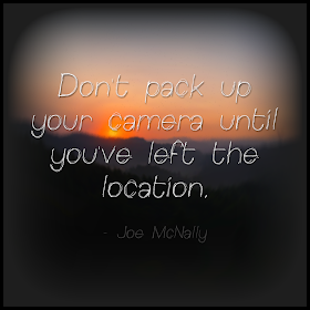 Photography Quotes to Live By: See You Behind the Lens... Don't pack up your camera...