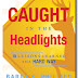 Review of Caught in the Headlights by Barry K. Phillips