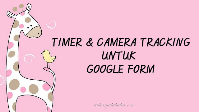 Timer dan Camera Tracking Untuk Google Form