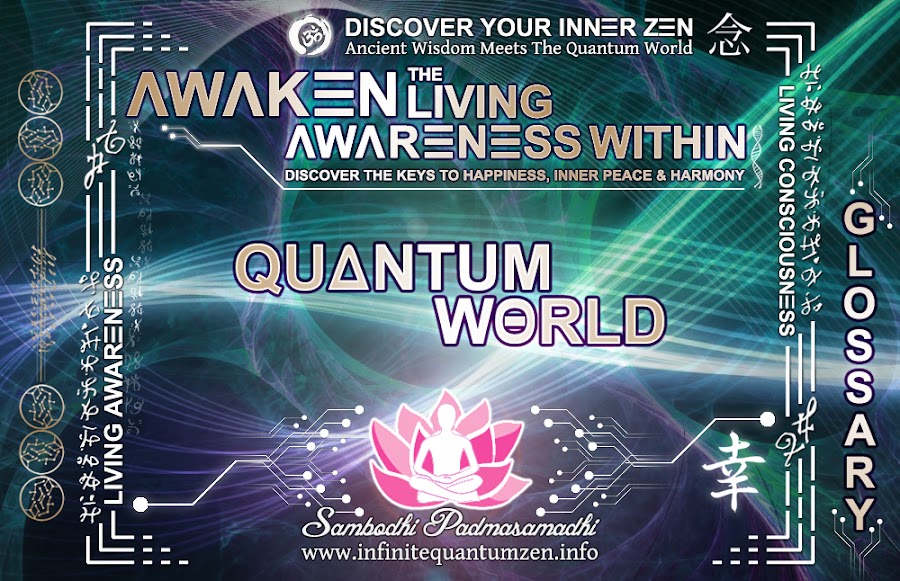 Quantum World - Awaken the Living Awareness Within, Author: Sambodhi Padmasamadhi – Discover The Keys to Happiness, Inner Peace & Harmony | Infinite Quantum Zen